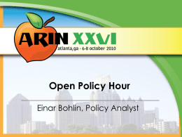 Open Policy Hour Einar Bohlin, Policy Analyst OPH Overview • Draft Policy Preview • Policy Experience Report • Policy BoF.