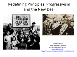 Redefining Principles: Progressivism and the New Deal  Artemus Ward Dept. of Political Science Northern Illinois University aeward@niu.edu http://www.niu.edu/polisci/faculty/profiles/ward/