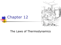 Chapter 12  The Laws of Thermodynamics First Law of Thermodynamics   The First Law of Thermodynamics tells us that the internal energy of a system can.