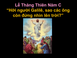 Lễ Thăng Thiên Năm C “Hỡi người Galilê, sao các ông còn đứng nhìn lên trời?”