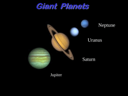 Giant Planets Neptune Uranus  Saturn Jupiter Notes: Read Chapter 11: “Jovian Planet Systems”  Homework: in Mastering Astronomy due Friday.