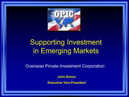 Supporting Investment in Emerging Markets Overseas Private Investment Corporation John Simon Executive Vice-President Net FDI and ODA to Developing Countries300  $US billion 2001000 Net FDI Inflows to.
