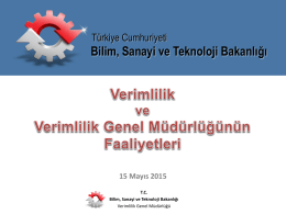 Türkiye Cumhuriyeti  Bilim, Sanayi ve Teknoloji Bakanlığı  15 Mayıs 2015 T.C. Bilim, Sanayi ve Teknoloji Bakanlığı Verimlilik Genel Müdürlüğü.