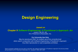 Design Engineering based on  Chapter 9 Software Engineering: A Practitioner’s Approach, 6/e copyright © 1996, 2001, 2005  R.S.