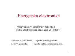 Energetska elektronika (Predavanja u V. semestru sveučilišnog studija elektrotehnike akad. god. 2013/2014)  Docent dr.
