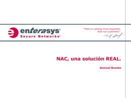 “There is nothing more important than our customers”  NAC, una solución REAL. Samuel Bonete.