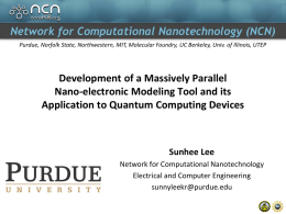 Network for Computational Nanotechnology (NCN) Purdue, Norfolk State, Northwestern, MIT, Molecular Foundry, UC Berkeley, Univ.