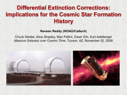 Differential Extinction Corrections: Implications for the Cosmic Star Formation History Naveen Reddy (NOAO/Caltech) Chuck Steidel, Alice Shapley, Max Pettini, Dawn Erb, Kurt Adelberger Massive Galaxies.