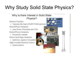 Why Study Solid State Physics? Ideal Crystal • An ideal crystal is a periodic array of structural units, such as atoms or.