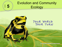CHAPTER  Evolution and Community Ecology Lesson 5.3 Ecological The sun provides Communities the energy for almost all of the ecological communities and species interactions on Earth.