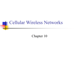 Cellular Wireless Networks Chapter 10 Cellular Network Organization     Use multiple low-power transmitters (100 W or less) Areas divided into cells       Each served by its own.