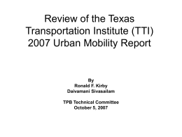 Review of the Texas Transportation Institute (TTI) 2007 Urban Mobility Report  By Ronald F.
