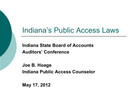 Indiana’s Public Access Laws Indiana State Board of Accounts Auditors’ Conference Joe B.