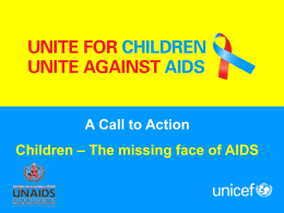 A Call to Action Children – The missing face of AIDS.