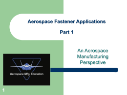 Aerospace Fastener Applications Part 1  An Aerospace Manufacturing Perspective Fasteners in Aviation Aerospace Fasteners & their Specifications    Types of Fasteners in Aerospace Industry and their Distinguishing Features  –      Aerospace.