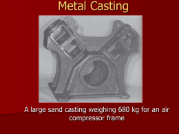 Metal Casting  A large sand casting weighing 680 kg for an air compressor frame.