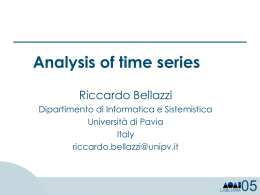 Analysis of time series Riccardo Bellazzi Dipartimento di Informatica e Sistemistica Università di Pavia Italy riccardo.bellazzi@unipv.it.
