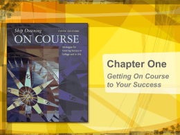 Chapter One Getting On Course to Your Success Choices of Successful Students  Copyright © Houghton Mifflin Company.