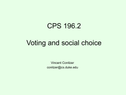 CPS 196.2 Voting and social choice Vincent Conitzer conitzer@cs.duke.edu Voting over outcomes >  >  >  >  voting rule (mechanism) determines winner based on votes.