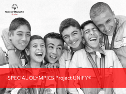 SPECIAL OLYMPICS Project UNIFY® 2|  THE PATH WAGED BY ONE WOMAN… Founded in 1968 by Eunice Kennedy Shriver, Special Olympics provides people with intellectual disabilities continuing.