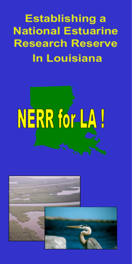 Establishing a National Estuarine Research Reserve In Louisiana What is a National Estuarine Research Reserve?  NERRS was established by the Coastal Zone Management Act (1972)  Protects.