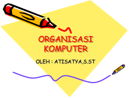 ORGANISASI KOMPUTER OLEH : ATISATYA,S.ST ORGANISASI KOMPUTER Komputer berasal dari bahasa latin “to compute” yang berarti alat hitung.