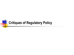 Critiques of Regulatory Policy Regulatory Successes        FDA since 1900 Environmental regulation  Through the 1980s Workplace safety Civil rights Banking  Sort of - lots of moral.