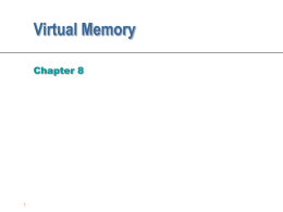 Virtual Memory Chapter 8 Process Execution         The OS brings into main memory only a few pieces of the program (including its starting point) Each page/segment.