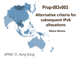 Prop-083v003 Alternative criteria for subsequent IPv6 allocations Skeeve Stevens  APNIC 31, Hong Kong Introduction This is a proposal to enable current APNIC account holders with existing IPv6