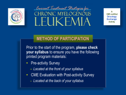 A CME-certified Oncology Exchange Activity  METHOD OF PARTICIPATION Prior to the start of the program, please check your syllabus to ensure you have the following printed program materials:  •
