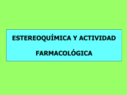 ESTEREOQUÍMICA Y ACTIVIDAD FARMACOLÓGICA - ISOMERÍA ÓPTICA - ISOMERÍA GEOMÉTRICA  - ISOMERÍA CONFORMACIONAL.