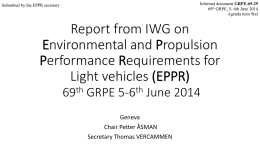 Informal document GRPE-69-29 69th GRPE, 5- 6th June 2014 Agenda item 9(a)  Submitted by the EPPR secretary  Report from IWG on Environmental and Propulsion Performance Requirements.