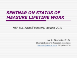 SEMINAR ON STATUS OF MEASURE LIFETIME WORK RTF EUL Kickoff Meeting, August 2011  Lisa A.