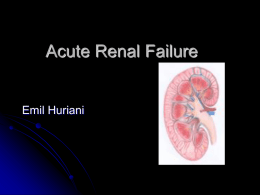 Acute Renal Failure  Emil Huriani Acute Renal Failure Sindroma klinis yang ditandai dengan penurunan Glomerulus Filtration Rate secara mendadak diikuti dengan  retensi sisa metabolik dari.
