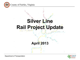County of Fairfax, Virginia  Silver Line Rail Project Update April 2013  Department of Transportation.