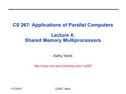 CS 267: Applications of Parallel Computers Lecture 4: Shared Memory Multiprocessors Kathy Yelick http://www-inst.eecs.berkeley.edu/~cs267  11/7/2015  CS267, Yelick.