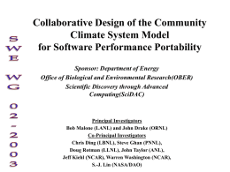 Collaborative Design of the Community Climate System Model for Software Performance Portability Sponsor: Department of Energy Office of Biological and Environmental Research(OBER) Scientific Discovery through.