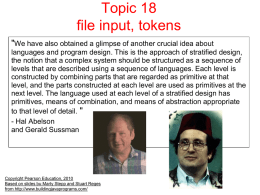Topic 18 file input, tokens "We have also obtained a glimpse of another crucial idea about languages and program design.