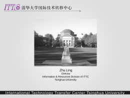 Zhu Ling Director Information & Resources Division of ITTC Tsinghua University Contains  Brief Introduction to ITTC  About Network.