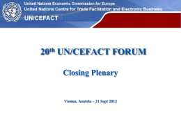 20th UN/CEFACT FORUM Closing Plenary  Vienna, Austria – 21 Sept 2012 20th UN/CEFACT FORUM CLOSING PLENARY  Trade and Transport Facilitation Program Development Area Activities during the.