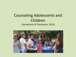 Counseling Adolescents and Children (Henderson & Thompson, 2011)  Dr. Ria E. Baker Children in Tibet.