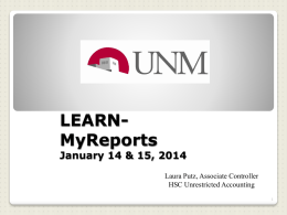 LEARNMyReports  January 14 & 15, 2014 Laura Putz, Associate Controller HSC Unrestricted Accounting.