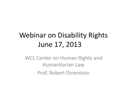 Webinar on Disability Rights June 17, 2013 WCL Center on Human Rights and Humanitarian Law Prof.