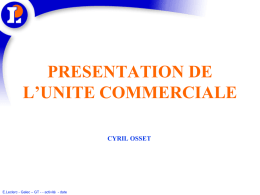 PRESENTATION DE L’UNITE COMMERCIALE CYRIL OSSET  E.Leclerc - Galec – GT - - activité - date.