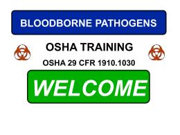 BLOODBORNE PATHOGENS  OSHA TRAINING OSHA 29 CFR 1910.1030  WELCOME COURSE OBJECTIVES  INTRODUCE 29 CFR 1910.1030, THE BLOODBORNE STANDARD  DISCUSS METHODS USED TO CONTROL.