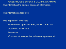 GREENHOUSE EFFECT & GLOBAL WARMING - The internet as the primary source of information  - The internet as a resource - Use “reputable”