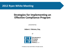 2012 Ryan White Meeting Strategies for Implementing an Effective Compliance Program presented by:  Adam J.
