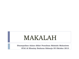 MAKALAH Disampaikan dalam diklat Penulisan Makalah Mahasiswa STAI Al Khoziny Buduran Sidoarjo 05 Oktober 2013