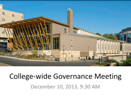 College-wide Governance Meeting December 10, 2013, 9:30 AM Agenda • • • • • •  Minutes Announcements Presidential Address Executive Committee Report Student Life Committee Report IQAS Actions (Syllabus/Course Evaluations)