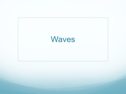 Waves Waves  Wave: A periodic disturbance in a solid, liquid, or gas as energy is transmitted through a medium (such as.